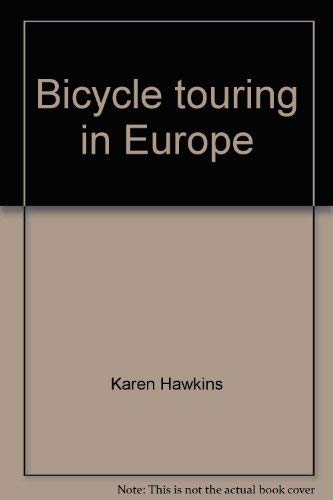 Imagen de archivo de Bicycle Touring in Europe [scarce hardcover edition] a la venta por About Books