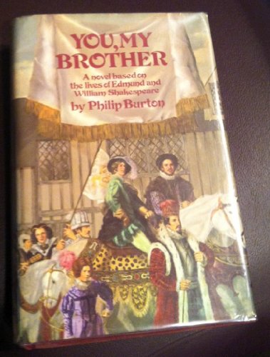 Stock image for You, my brother;: A novel based on the lives of Edmund & William Shakespeare for sale by Wonder Book