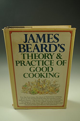 Beispielbild fr James Beard's Theory and Practice of Good Cooking zum Verkauf von Better World Books