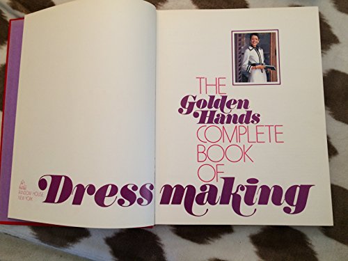 9780394485485: The Golden hands complete book of dressmaking