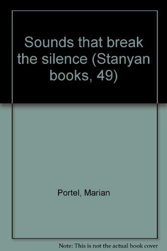 9780394485997: Sounds that break the silence (Stanyan books, 49)
