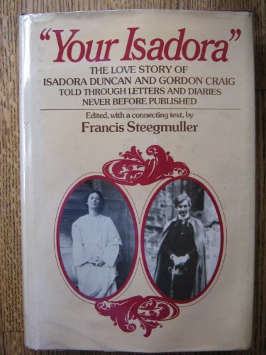 Imagen de archivo de Your Isadora : The Love Story of Isadora Duncan and Gordon Craig a la venta por Better World Books