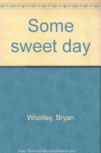 Imagen de archivo de Some Sweet Day - an Autographed Copy (signature only) a la venta por BC BOOKS