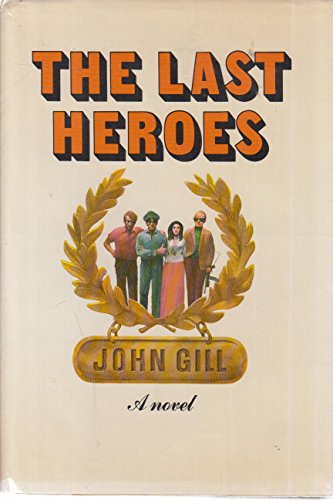 The last heroes (9780394487724) by Gill, John