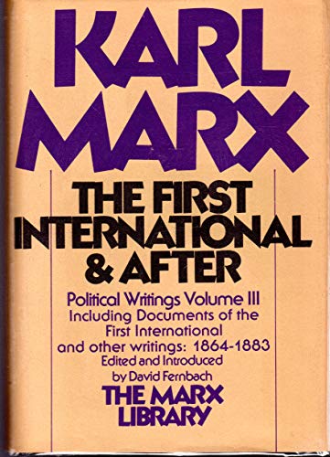 Stock image for KARL MARX The First International&After (Including Documents of the First International and other Writings: 1864-1883, Volume 3) for sale by Arundel Books