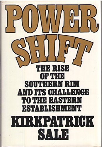 9780394489476: Power shift: The rise of the Southern Rim and its challenge to the Eastern establishment