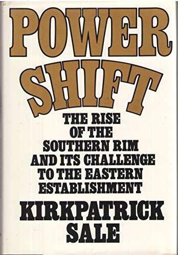 Imagen de archivo de Power Shift : The Rise of the Southern Rim and Its Challenge to the Eastern Establishment a la venta por Better World Books