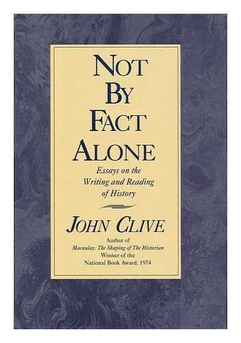 9780394489537: Not by Fact Alone: Essays on the Writing and Reading of History