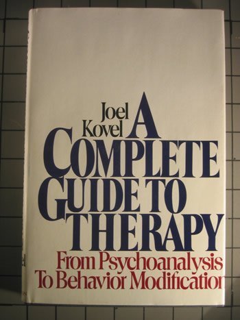 Imagen de archivo de A complete guide to therapy: From psychoanalysis to behavior modification a la venta por Wonder Book