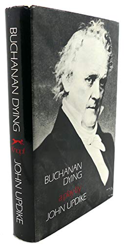 Stock image for Buchanan Dying: A Play for sale by Wonder Book