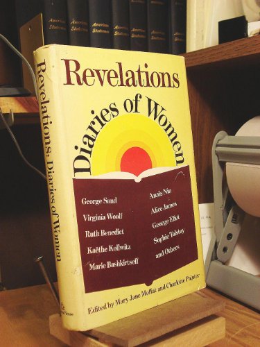 Stock image for Revelations: Diaries of Women, Edited by Mary Jane Moffat & Charlotte Painter for sale by Aardvark Rare Books
