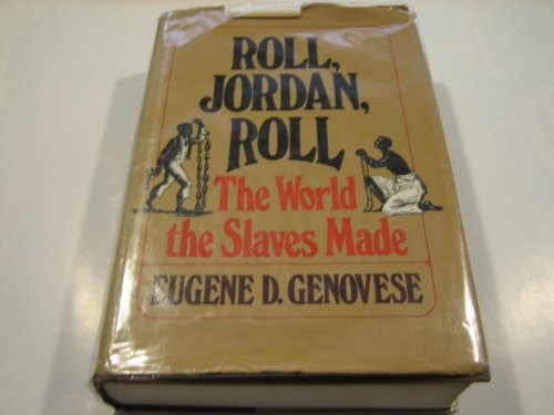Beispielbild fr Roll, Jordan, Roll : The World the Slaves Made zum Verkauf von Better World Books