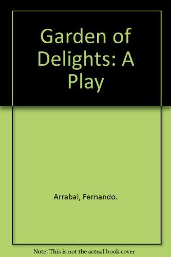 Garden of Delights: A Play