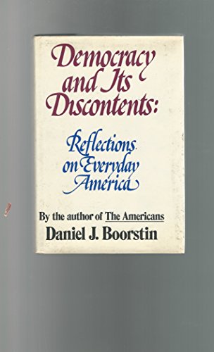Beispielbild fr Democracy and Its Discontents : Reflections on Everyday America zum Verkauf von Better World Books