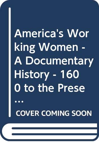 Beispielbild fr America's Working Women : A Documentary History, 1600 to the Present zum Verkauf von Better World Books