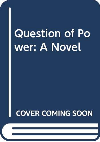 9780394491554: Question of Power: A Novel