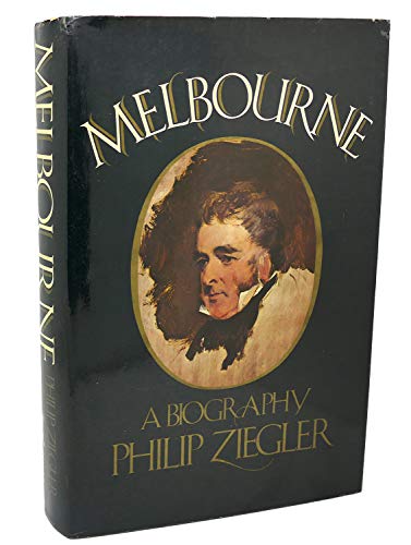 9780394491592: Melbourne: A Biography of William Lamb, 2nd Viscount Melbourne