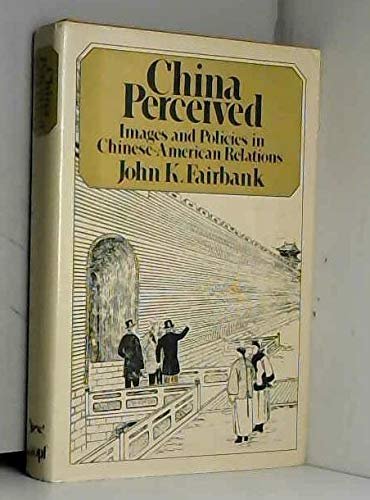 Stock image for China Perceived; Images and Policies in Chinese-American Relations for sale by ThriftBooks-Atlanta