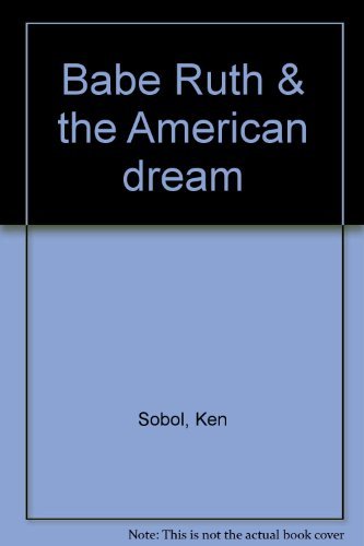 Beispielbild fr Babe Ruth and the American Dream zum Verkauf von Better World Books Ltd