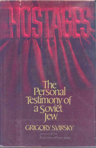 Beispielbild fr Hostages : The Personal Testimony of a Soviet Jew zum Verkauf von P.C. Schmidt, Bookseller