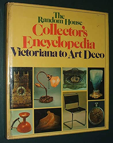 Imagen de archivo de The Random House collector's encyclopedia, Victoriana to Art Deco a la venta por Half Price Books Inc.