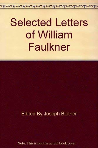 Stock image for Selected Letters of William Faulkner for sale by Priceless Books