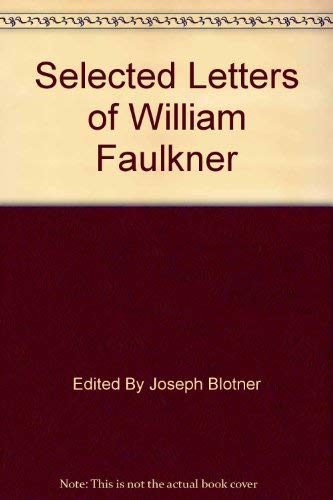 9780394494852: Selected letters of William Faulkner