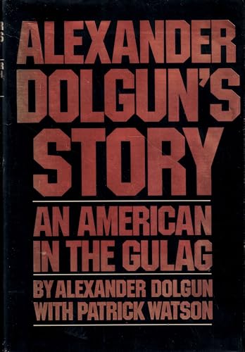 Beispielbild fr Alexander Dolgun's story: An American in the Gulag zum Verkauf von HPB Inc.