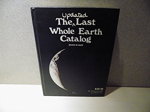 Stock image for The Updated Last Whole Earth Catalog: Access to Tools, All listings accurate as of May 1974, Hardcover first editon, 14th printing for sale by Reader's Corner, Inc.