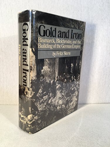 9780394495453: Gold and Iron: Bismarck, Bleichröder and the Building of the German Empire