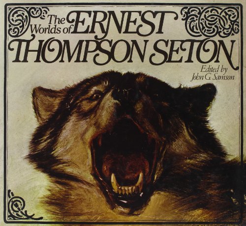 Beispielbild fr The Worlds of Ernest Thompson Seton. zum Verkauf von medimops