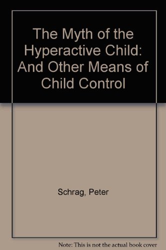 9780394495552: The Myth of the Hyperactive Child: And Other Means of Child Control
