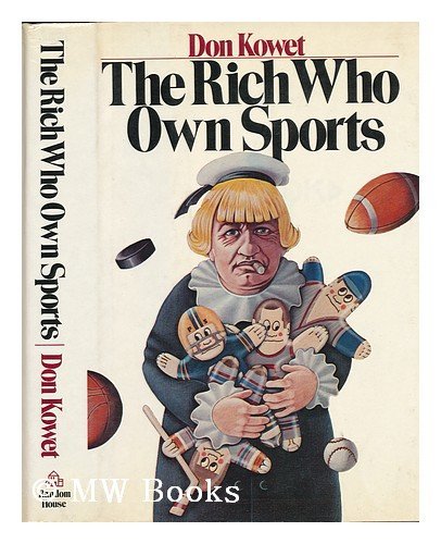 Stock image for The Rich Who Own Sports for sale by Better World Books