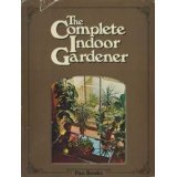 Beispielbild fr The Complete Indoor Gardener zum Verkauf von HPB-Emerald
