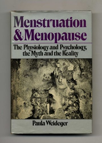 9780394496474: Menstruation and Menopause: The Physiology and Psychology the Myth and the Reality