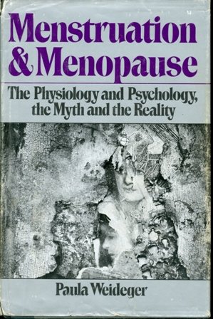 Stock image for Menstruation and Menopause: The Physiology and Psychology, the Myth and the Reality for sale by ThriftBooks-Atlanta