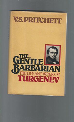 Stock image for The Gentle Barbarian: The Life and Work of Turgenev for sale by ZBK Books