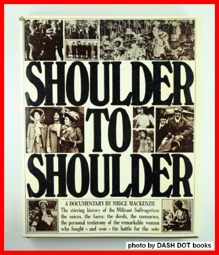 Beispielbild fr Shoulder to shoulder: A documentary by Midge MacKenzie zum Verkauf von HPB-Emerald