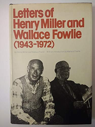 9780394497372: Letters of Henry Miller and Wallace Fowlie, 1943-1972 / with an introduction by Wallace Fowlie