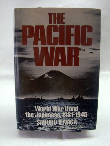 9780394497624: The Pacific War: World War II and the Japanese, 1931-1945 (The Pantheon Asia library)