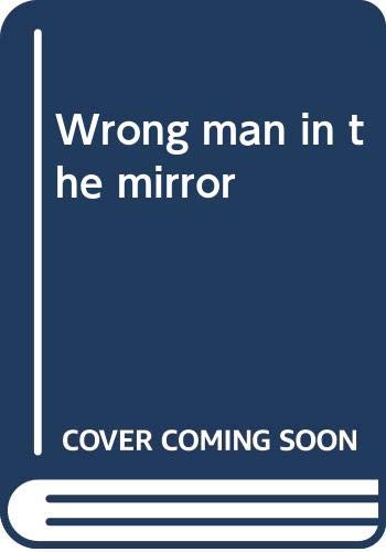 Imagen de archivo de Wrong man in the mirror a la venta por ThriftBooks-Atlanta