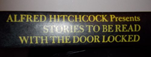Stock image for Alfred Hitchcock Presents: Stories to Be Read with the Door Locked for sale by Reliant Bookstore