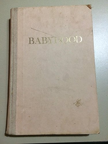 9780394498423: Babyhood: Stage by Stage, from Birth to Age Two : How Your Baby Develops Physically, Emotionally, Mentally