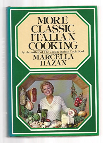 Beispielbild fr More Classic Italian Cooking zum Verkauf von ThriftBooks-Reno