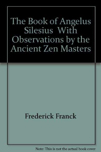 9780394499222: The Book of Angelus Silesius With Observations by the Ancient Zen Masters