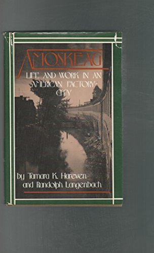 Amoskeag: Life and Work in an American Factory City (9780394499413) by Hareven, Tamara K., Langenbach, Randolph