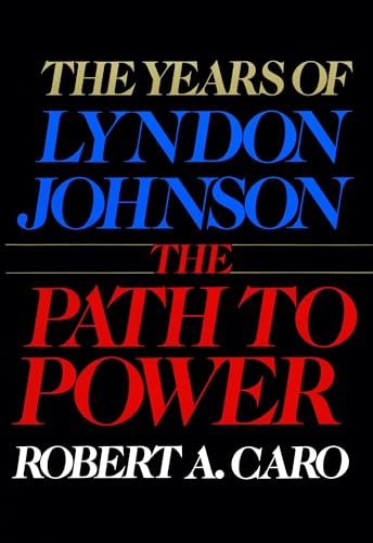 9780394499734: The Path to Power: The Years of Lyndon Johnson I: 01