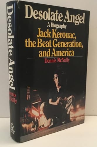 Imagen de archivo de Desolate Angel: Jack Kerouac, the Beat Generation, and America a la venta por Wonder Book