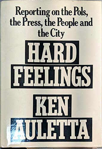 Imagen de archivo de Hard Feelings : Reporting on Pols, the Press, People and New York a la venta por Better World Books: West
