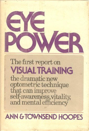 Stock image for Eye power: Improved self-awareness, vitality, and mental efficiency through visual training for sale by Wonder Book